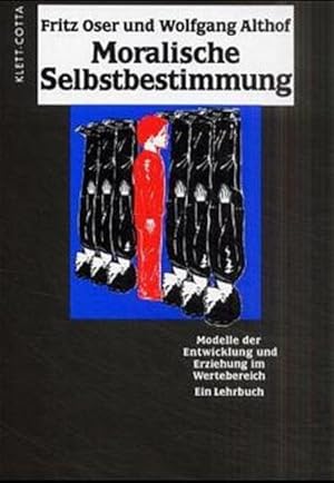 Seller image for Moralische Selbstbestimmung Modelle der Entwicklung und Erziehung im Wertebereich. Ein Lehrbuch for sale by Antiquariat Mander Quell