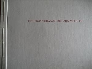 Seller image for Het huis vergaat met zijn meester. (Das Has geht mit seinem Herren zugrunde). Rotterdam. Uitgeverij Bbert 1988. Unpaginiert (37 Blatt). for sale by Antiquariat Bernd Preler