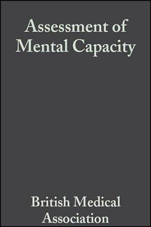 Bild des Verkufers fr Assessment of Mental Capacity: Guidance for Doctors and Lawyers zum Verkauf von WeBuyBooks