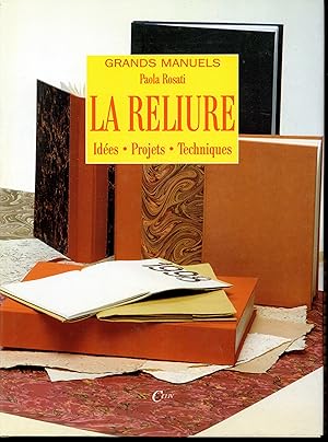 Grands manuels : La reliure : idées, projets, techniques