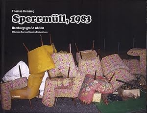 Sperrmüll, 1983. [Hamburgs große Abfuhr]. Vorwort von Diedrich Diederichsen.