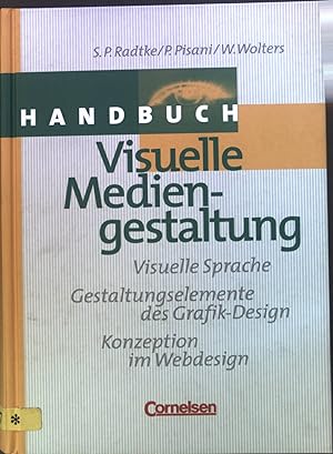 Imagen del vendedor de Handbuch visuelle Mediengestaltung : Visuelle Sprache ; Gestaltungselemente des Grafik-Design ; Konzeption im Webdesign. a la venta por books4less (Versandantiquariat Petra Gros GmbH & Co. KG)