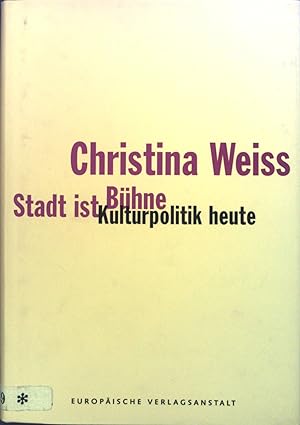 Bild des Verkufers fr Stadt ist Bhne : Kulturpolitik heute. zum Verkauf von books4less (Versandantiquariat Petra Gros GmbH & Co. KG)