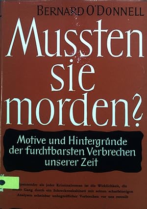 Bild des Verkufers fr Mussten sie morden?. Motive und Hintergrnde der furchtbarsten Verbrechen unserer Zeit. zum Verkauf von books4less (Versandantiquariat Petra Gros GmbH & Co. KG)