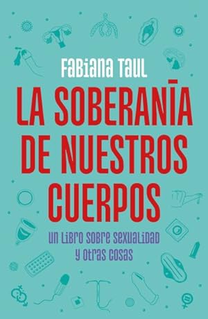 Seller image for La soberana de nuestros cuerpos / The Sovereignty of Our Bodies -Language: spanish for sale by GreatBookPricesUK