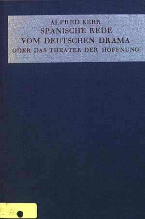 Imagen del vendedor de Spanische Rede vom deutschen Drama oder Das Theater der Hoffnung. a la venta por books4less (Versandantiquariat Petra Gros GmbH & Co. KG)