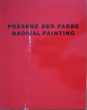 Bild des Verkufers fr Prsenz der Farbe. Radical Painting. 13 Maler im Verein fr aktuelle Kunst Oberhausen. zum Verkauf von Antiquariat Bernd Preler