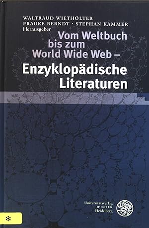 Seller image for Vom Weltbuch bis zum World Wide Web : enzyklopdische Literaturen. Literaturwissenschaft. Bd. 21. for sale by books4less (Versandantiquariat Petra Gros GmbH & Co. KG)