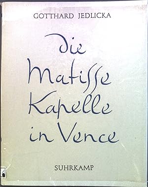 Bild des Verkufers fr Die Matisse Kapelle in Vence : Rosenkranzkapelle d. Dominikanerinnen. zum Verkauf von books4less (Versandantiquariat Petra Gros GmbH & Co. KG)