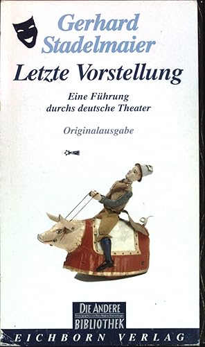 Bild des Verkufers fr Letzte Vorstellung : eine Fhrung durchs deutsche Theater. zum Verkauf von books4less (Versandantiquariat Petra Gros GmbH & Co. KG)