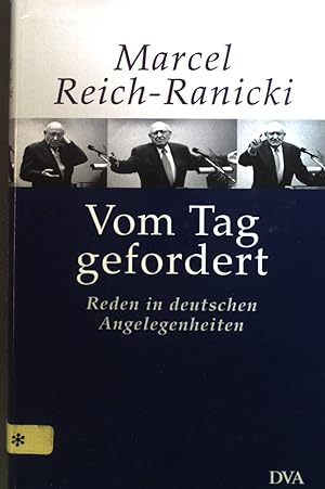 Bild des Verkufers fr Vom Tag gefordert : Reden in deutschen Angelegenheiten. zum Verkauf von books4less (Versandantiquariat Petra Gros GmbH & Co. KG)