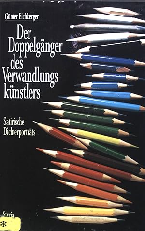 Imagen del vendedor de Der Doppelgnger des Verwandlungsknstlers : Satirische Dichterportrts. a la venta por books4less (Versandantiquariat Petra Gros GmbH & Co. KG)