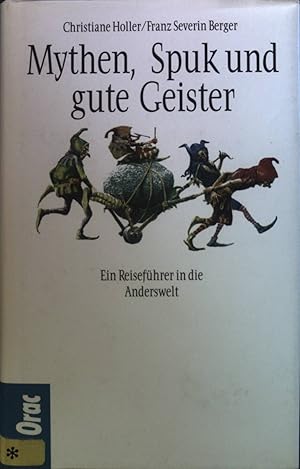 Seller image for Mythen, Spuk und gute Geister : Ein Reisefhrer in die Anderswelt. for sale by books4less (Versandantiquariat Petra Gros GmbH & Co. KG)