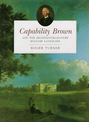 Capability Brown. and the Eighteenth-Century English Landscape.