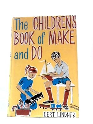 Imagen del vendedor de The Children's Book of Make and Do a la venta por World of Rare Books