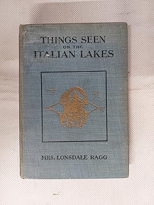 Seller image for Things Seen On The Italian Lakes for sale by Cambridge Rare Books