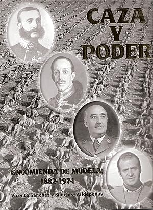 Imagen del vendedor de CAZA Y PODER. LA ENCOMIENDA DE MUDELA, 1882-1974 a la venta por CAZAYLIBROS.COM