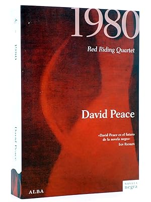 NOVELA NEGRA 12. RED RIDING QUARTET T3. 1980 (David Peace) Alba, 2011. OFRT