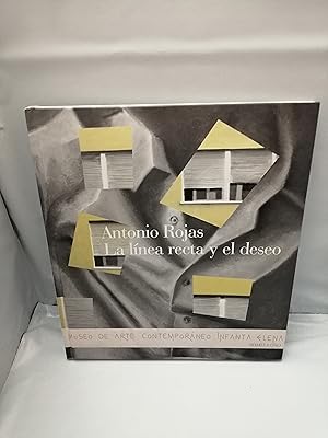 Imagen del vendedor de Antonio Rojas. La lnea recta y el deseo a la venta por Libros Angulo