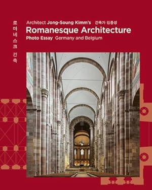Bild des Verkufers fr Architect Jong-Soung Kimm's Romanesque Architecture : Photo Essay Germany and Belgium, Engl/kor zum Verkauf von AHA-BUCH GmbH
