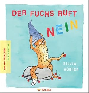 Bild des Verkufers fr Der Fuchs ruft nein : ber 40 Sprachen, MULTILINGUAL zum Verkauf von AHA-BUCH GmbH