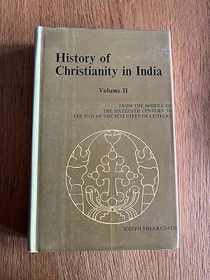 Seller image for HISTORY OF CHRISTIANITY IN INDIA - VOLUME II for sale by Happyfish Books