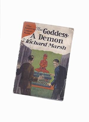 The Goddess, a Demon ---by Richard Marsh ( The Adventure Library # 101 )