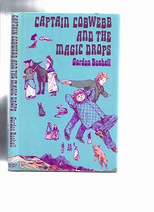 Immagine del venditore per Captain Cobwebb and the Magic Drops ---by Gordon Boshell (in dustjacket )( Cobweb ) venduto da Leonard Shoup