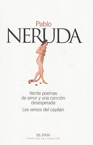 Seller image for VEINTE POEMAS DE AMOR Y UNA CANCION DESESPERADA. LOS VERSOS DEL CAPITAN for sale by Librera Vobiscum