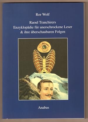 Bild des Verkufers fr Raoul Tranchirers Enzyklopdie fr unerschrockene Leser & ihre berschaubaren Folgen 1983 - 2002 : Essays & Kritiken, Reste aus dem Stichwortleben sowie 80 neue Bildcollagen. zum Verkauf von Antiquariat Neue Kritik