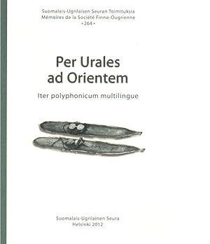 Per Urales ad Orientem : Iter polyphonicum multilingue : Festskrift tillägnad Juha Janhunen på ha...