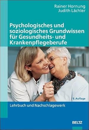 Seller image for Psychologisches und soziologisches Grundwissen fr Gesundheits- und Krankenpflegeberufe: Lehrbuch und Nachschlagewerk for sale by Gerald Wollermann