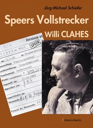 Bild des Verkufers fr Speers Vollstrecker: Willi Clahes zum Verkauf von Gerald Wollermann