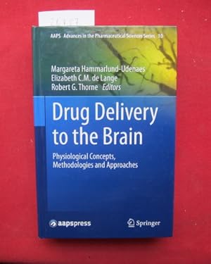 Image du vendeur pour Drug Delivery to the Brain : Physiological Concepts, Methodologies and Approaches. AAPS Advances in the Pharmaceutical Sciences Series ; 10. mis en vente par Versandantiquariat buch-im-speicher