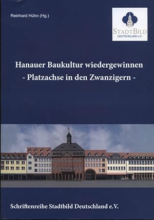 Hanauer Baukultur wiedergewinnen - Platzachse in den Zwanzigern : ein neues Kapitel der Innenstad...