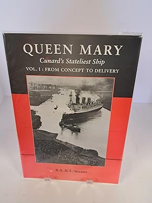 Seller image for Queen Mary; Cunard's Stateliest Ship From Concept to Delivery for sale by Chamblin Bookmine