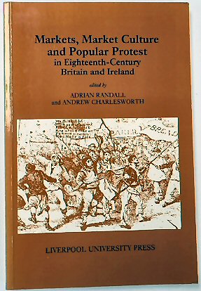 Bild des Verkufers fr Markets, Market Culture and Popular Protest in Eighteenth-Century Britain and Ireland zum Verkauf von PsychoBabel & Skoob Books