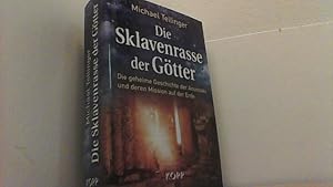 Imagen del vendedor de Die Sklavenrasse der Gtter. Die geheime Geschichte der Anunnaki und deren Mission auf der Erde. a la venta por Antiquariat Uwe Berg