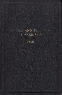 Tactics and Technique for Engineers, Basic: A Text and Reference Book of Engineer Combat Training...