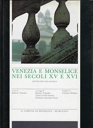 Venezia e Monselice nei secoli 15. e 16. : ipotesi per una ricerca