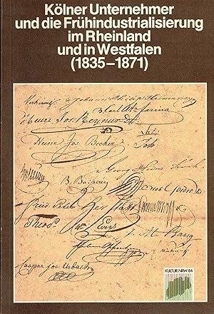 Seller image for Klner Unternehmer und die Frhindustrialisierung im Rheinland und in Westfalen (1835 - 1871) for sale by Paderbuch e.Kfm. Inh. Ralf R. Eichmann