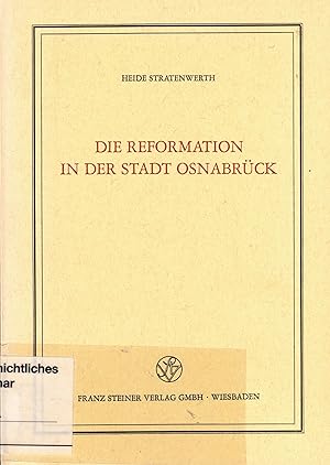 Bild des Verkufers fr Die Reformation in der Stadt Osnabrck (Verffentlichungen des Instituts fr europische Geschichte Mainz Band 61) zum Verkauf von Paderbuch e.Kfm. Inh. Ralf R. Eichmann