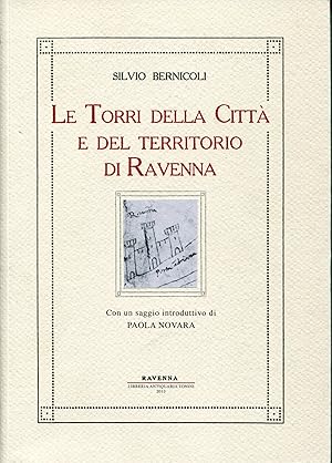 Imagen del vendedor de Le torri della citt e del territorio di Ravenna, Edizione di 400 esemplari a la venta por Studio Bibliografico Viborada