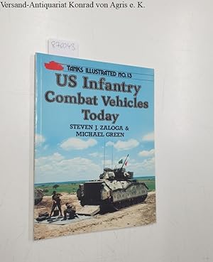 Bild des Verkufers fr U.S. Infantry Combat Vehicles Today (Tanks Illustrated, Band 13) zum Verkauf von Versand-Antiquariat Konrad von Agris e.K.