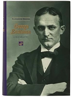 Imagen del vendedor de George Eastman: A Biography a la venta por Yesterday's Muse, ABAA, ILAB, IOBA