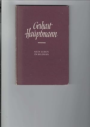 Bild des Verkufers fr Gerhart Hauptmann : Sein Leben in Bildern. Biografie. Bildteil von Alexander Mnch. 113 Abbildungen. zum Verkauf von Antiquariat Frank Dahms