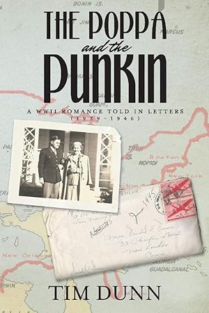 Bild des Verkufers fr The Poppa and The Punkin: A WWII Romance Told in Letters (1939-1946) zum Verkauf von Redux Books