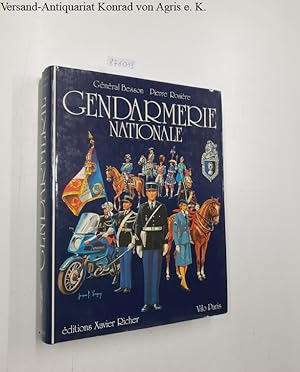 La Gendarmerie Nationale Illustrations originales de Eugéne Lelièpure, Pierre Conrad et Jacques P...