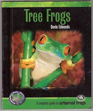 Bild des Verkufers fr Tree Frogs - A Complete Guide to Arboreal Frogs zum Verkauf von HAUNTED BOOKSHOP P.B.F.A.