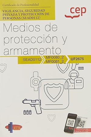 Seller image for Manual. Medios de proteccin y armamento (UF2675). Certificados de profesionalidad. Vigilancia, seguridad privada y proteccin de personas (SEAD0112) for sale by Imosver